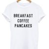 Breakfast-Coffe-Pancake-T-Shirt