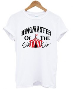 Ringmaster-Of-The-Shit-Show-Circus-T-shirt