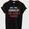 Rope-Tree-Journalist-Some-Assembly-Required-T-shirt