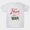 make love not war t shirt 06