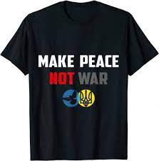 make peace not war t shirt