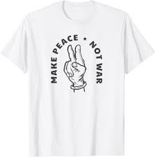 make peace not war t shirt 02