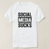 Social Media Suck T Shirt