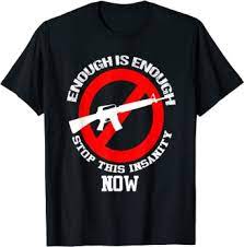 Enough is Enough Guns T Shirt