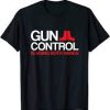 Gun Control T Shirt