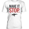 Make It Stop Guns T Shirt