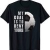 My Goal Soccer T Shirt