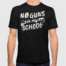 No Guns In My School T Shirt