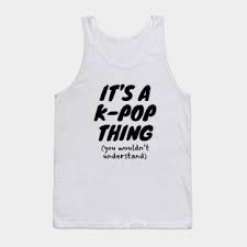 Its A Kpop Things Tank Top