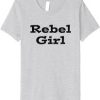 Rebel Girl T Shirt