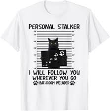 Personal Stalker Black Cat T Shirt