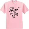 Shout Out To My Ex T Shirt 01