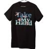 Take My Hand T Shirt