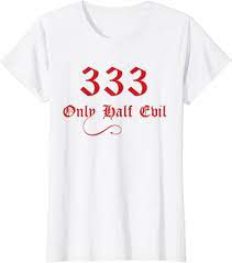 333 Only Have Evil T Shirt