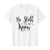 Be Still And Know T Shirt