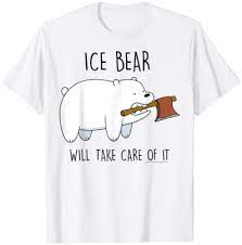 Ice Bear Will Take Care Of It T Shirt