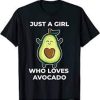 Just A Girl Love Avocado T Shirt