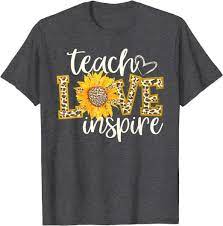 Teach Love Inspire T Shirt