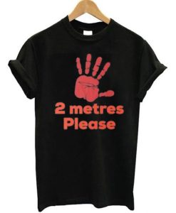 2 Metres Please TShirt