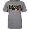 Aquarius Periods Tshirt