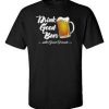 Drink Good Beer Tshirt