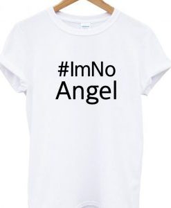 Im No Angel Tshirt