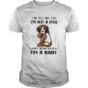 Im Not A Dog Tshirt