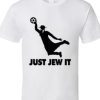 Just Jew It Tshirt