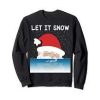 Let It Snow Santa Sweatshirt