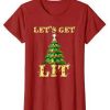 Lets Get Lit Christmas Tshirt