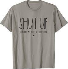 Shut Up Kpop Merch TShirt