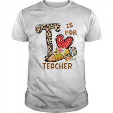 T Is For Teacher Tshirt