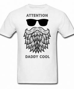 Attention Daddy Cool Tshirt