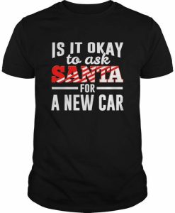 Is It Okay A New Car Tshirt