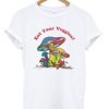 Mushroom Eat Your Vaggie Tshirt