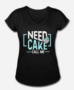 Need Cake Tshirt