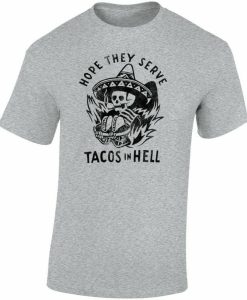 Tacos In Hell Tshirt