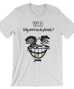 Why Cant We Be Friends TShirt