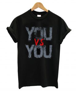 You Vs You TShirt