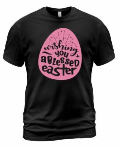 A Blessed Easter Tshirt