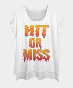 Hit Or Miss TShirt