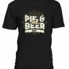 Pie And Beer Tshirt