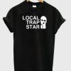 Local-trap-star-t-shirt