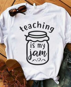 Teaching-Is-My-Jam-T-Shirt-1-247x300