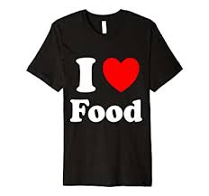 I Love Food Tshirt