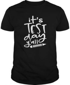 Its-Test-Day-Yall-T-shirt